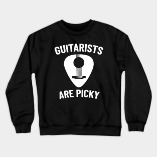 Guitarists Are Picky Guitar Pick Crewneck Sweatshirt